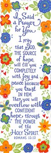 Bookmark Flowers For You: I Said a Prayer For You Floral Pattern (Romans 15:13) Bookmark Flowers For You: I Said a Prayer For You Floral Pattern (Romans 15:13)