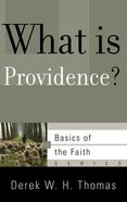 What is Providence? (Basics Of The Reformed Faith Series (Now Botf)) Paperback