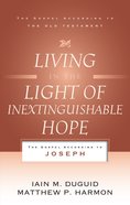 Living in the Light of Inextinguishable Hope (Gospel According To The Old Testament Series) Paperback