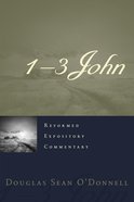 1-3 John (#20 in Reformed Expository Commentary Series) Hardback