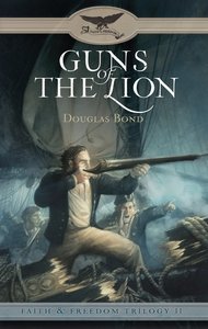 Guns of the Lion (#02 in Faith And Freedom Series) Guns of the Lion (#02 in Faith And Freedom Series)