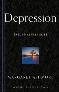 Depression: The Sun Always Rises (Gospel For Real Life Counseling Booklets Series) Depression: The Sun Always Rises (Gospel For Real Life Counseling Booklets Series)