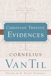 Christian Theistic Evidences (2nd Edition) Christian Theistic Evidences (2nd Edition)
