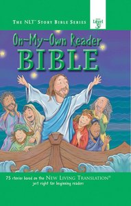 On-My-Own Reader Bible (#05 in Nlt Story Bible Series) On-My-Own Reader Bible (#05 in Nlt Story Bible Series)