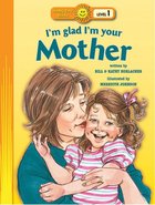 I'm Glad I'm Your Mother (Happy Day Level 1 Pre-readers Series) Paperback