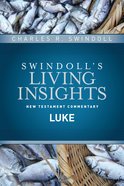 Insights on Luke (Swindoll's Living Insights New Testament Commentary Series) Hardback