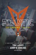 Frantic (#06 in Left Behind: The Young Trib Force Series) Paperback
