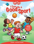 I Can Be a Good Sport (Incl. Stickers & Puzzles) (Faith That Sticks Story & Activity Book Series) Paperback