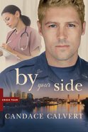 By Your Side (Crisis Team Series) eBook