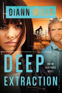 Deep Extraction (#02 in Fbi Task Force Series) Paperback