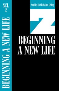 Beginning a New Life (Studies in Christian Living) (#02 in Studies In Christian Living Series) Beginning a New Life (Studies in Christian Living) (#02 in Studies In Christian Living Series)
