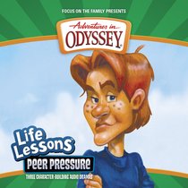 Peer Pressure (#05 in Adventures In Odyssey Audio Life Lessons Series) Peer Pressure (#05 in Adventures In Odyssey Audio Life Lessons Series)