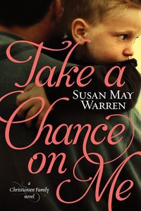 Take a Chance on Me (#01 in Christiansen Family Series) Take a Chance on Me (#01 in Christiansen Family Series)