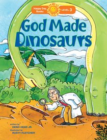 God Made Dinosaurs (Happy Day Level 3 Independent Readers Series) God Made Dinosaurs (Happy Day Level 3 Independent Readers Series)