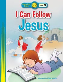I Can Follow Jesus (Happy Day Level 3 Independent Readers Series) I Can Follow Jesus (Happy Day Level 3 Independent Readers Series)