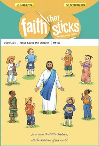 Jesus Loves the Children (6 Sheets, 60 Stickers) (Stickers Faith That Sticks Series) Jesus Loves the Children (6 Sheets, 60 Stickers) (Stickers Faith That Sticks Series)