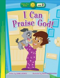 I Can Praise God! (Happy Day Level 2 Beginning Readers Series) I Can Praise God! (Happy Day Level 2 Beginning Readers Series)