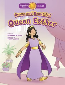 Brave and Beautiful Queen Esther (Happy Day Level 3 Independent Readers Series) Brave and Beautiful Queen Esther (Happy Day Level 3 Independent Readers Series)