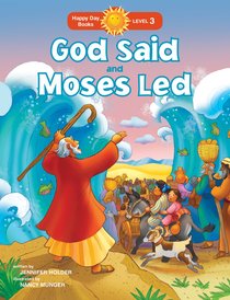 God Said and Moses Led (Happy Day: Bible Stories Series) God Said and Moses Led (Happy Day: Bible Stories Series)