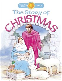 The Story of Christmas (Happy Day Level 3 Independent Readers Series) The Story of Christmas (Happy Day Level 3 Independent Readers Series)