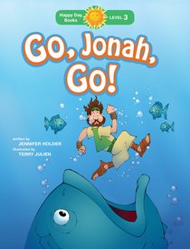 Go, Jonah, Go! (Happy Day Level 3 Independent Readers Series) Go, Jonah, Go! (Happy Day Level 3 Independent Readers Series)