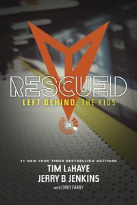 Rescued (#04 in Left Behind: The Young Trib Force Series) Rescued (#04 in Left Behind: The Young Trib Force Series)