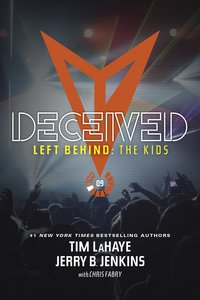Deceived (#09 in Left Behind: The Young Trib Force Series) Deceived (#09 in Left Behind: The Young Trib Force Series)