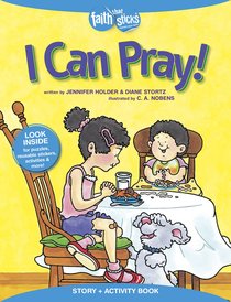 I Can Pray! (Incl. Stickers & Puzzles) (Faith That Sticks Story & Activity Book Series) I Can Pray! (Incl. Stickers & Puzzles) (Faith That Sticks Story & Activity Book Series)
