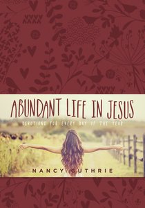 Abundant Life in Jesus Abundant Life in Jesus