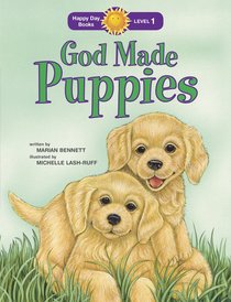 God Made Puppies (Happy Day Level 1 Pre-readers Series) God Made Puppies (Happy Day Level 1 Pre-readers Series)