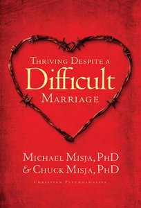 Thriving Despite a Difficult Marriage Thriving Despite a Difficult Marriage
