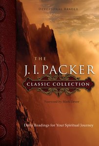 The J.I Packer Classic Collection The J.I Packer Classic Collection