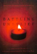 Battling Unbelief (Study Guide) Paperback