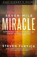Seven-Mile Miracle (Participant's Guide) (Seven-mile Miracle Series) Paperback