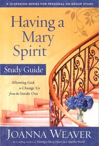 Having a Mary Spirit (Study Guide) Having a Mary Spirit (Study Guide)