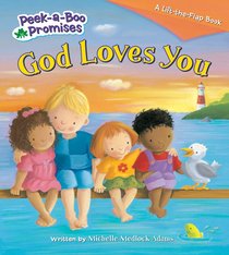 God Loves You (Peek-a-boo Promises Series) God Loves You (Peek-a-boo Promises Series)