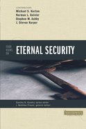 Four Views on Eternal Security (Counterpoints Series) Paperback