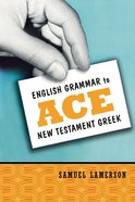 English Grammar to Ace New Testament Greek Paperback