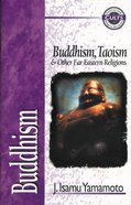 Buddhism, Taoism & Other Far Eastern Religions (Zondervan Guide To Cults & Religious Movements Series) Paperback