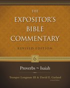 Proverbs - Isaiah (#06 in Expositor's Bible Commentary Revised Series) Hardback