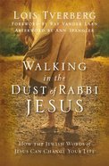 Walking in the Dust of Rabbi Jesus Hardback