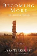 Becoming More Than a Good Bible Study Girl Paperback