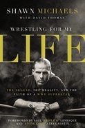 Wrestling For My Life Paperback