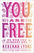 You Are Free: Be Who You Already Are Paperback