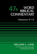 Hebrews 9-13 (#47B in Word Biblical Commentary Series) Hardback