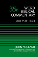 Luke 9: 21-18 34 (Word Biblical Commentary Series) Hardback