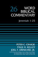 Jeremiah 1-25 (#26 in Word Biblical Commentary Series) Hardback