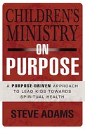 Children's Ministry on Purpose Paperback