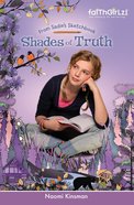 Faithgirlz!/From Sadie's Sketchbook: Shades of Truth (Faithgirlz!/sadie's Sketchbook Series) Paperback