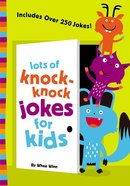 Lots of Knock-Knock Jokes For Kids Paperback